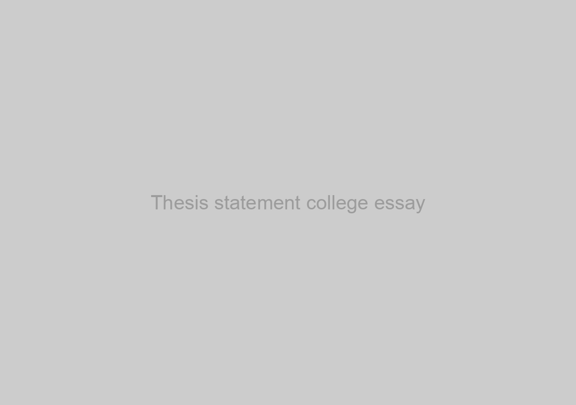 Thesis statement college essay